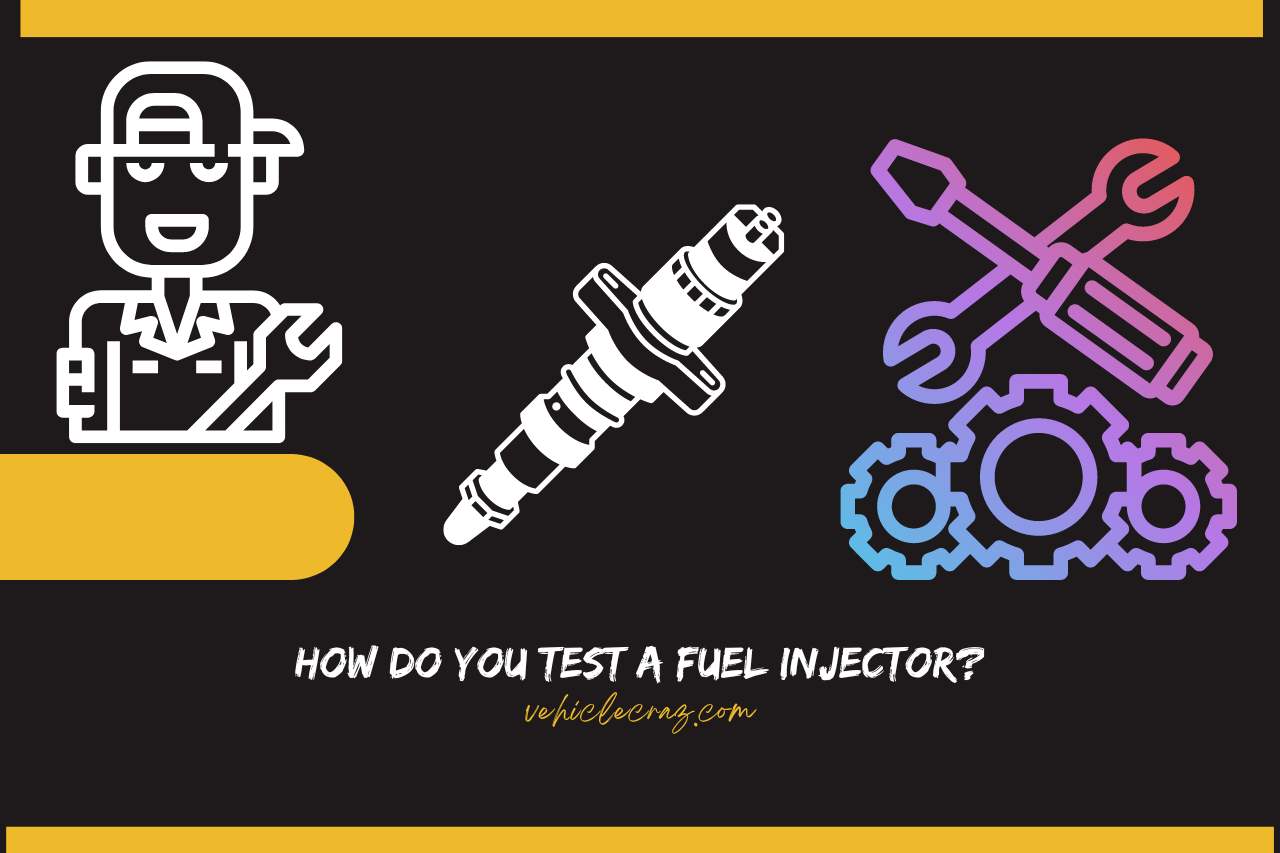 How Do you Test a Fuel Injector