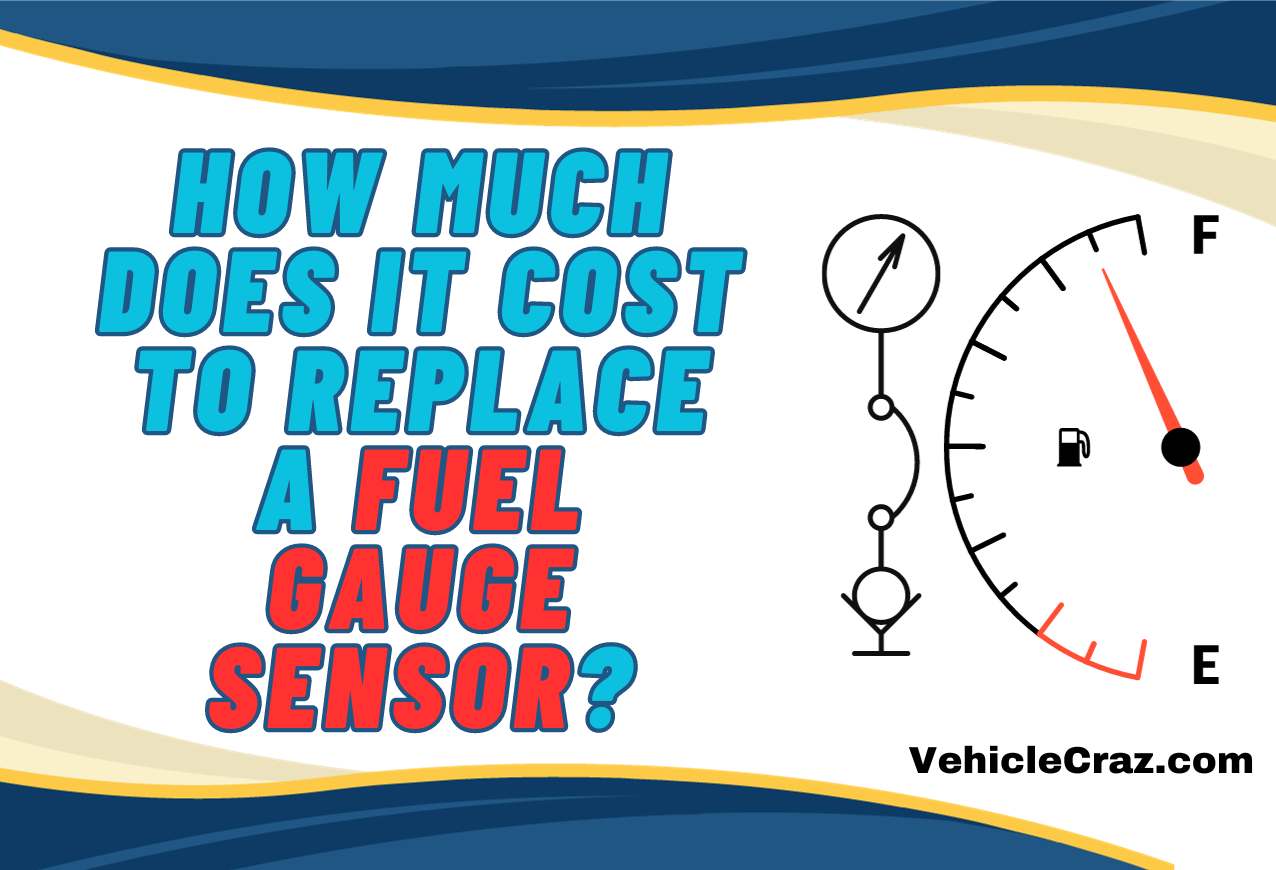 how much does it cost to replace a fuel gauge sensor