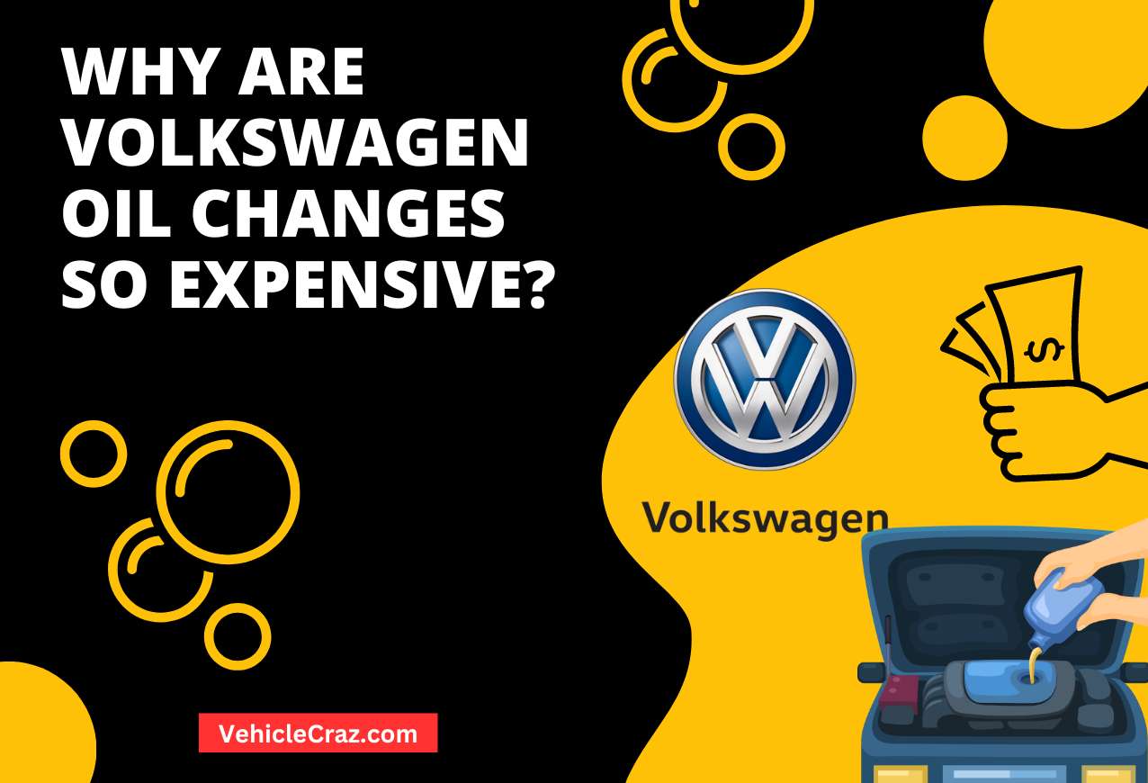 Why are Volkswagen Oil Changes So Expensive