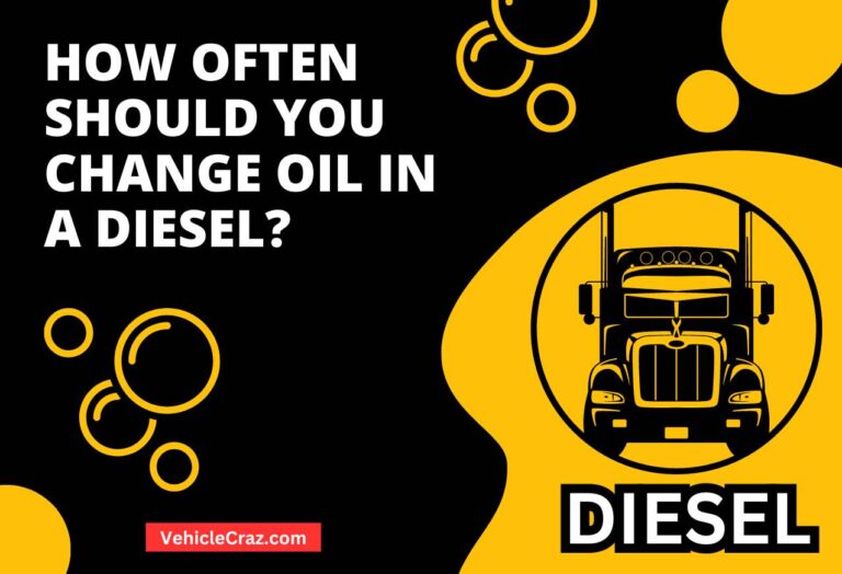 How Often Should You Change Oil in a Diesel?