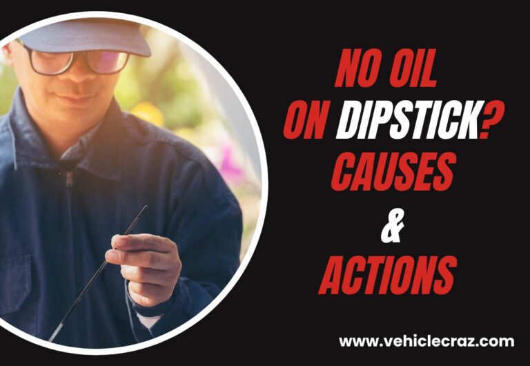 No Oil on Dipstick? Causes and Immediate Actions to Take