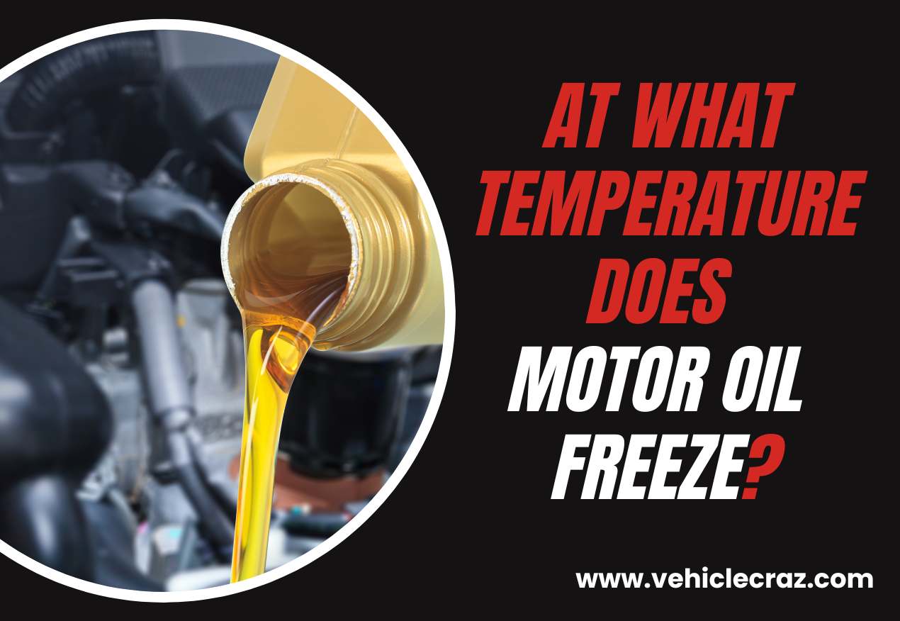 At What Temperature Does Motor Oil Freeze