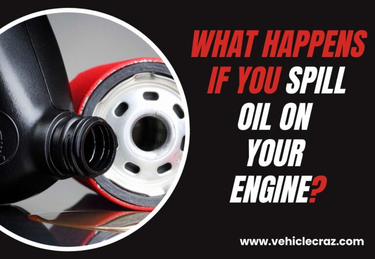 What Happens If You Spill Oil on Your Engine?