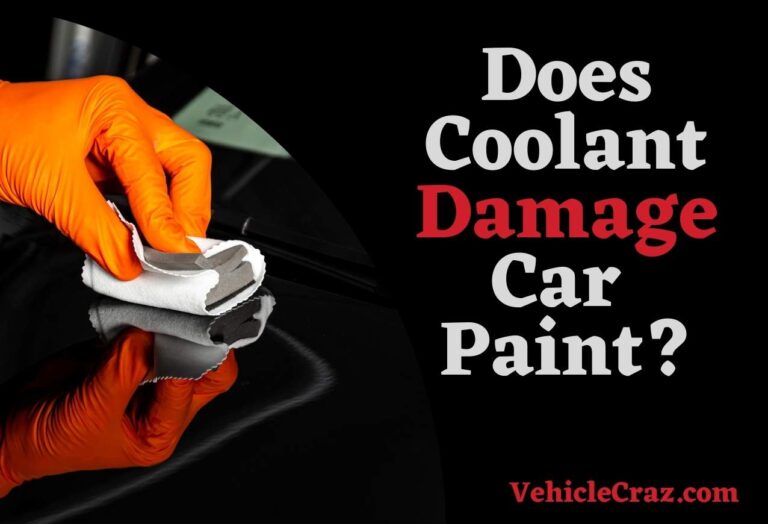 Does Coolant Damage Paint? Here Is THE Answer