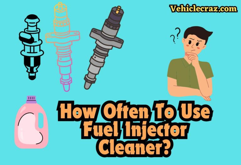 How Often To Use Fuel Injector Cleaner?