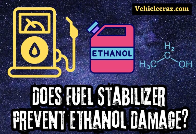 Does Fuel Stabilizer Prevent Ethanol Damage?