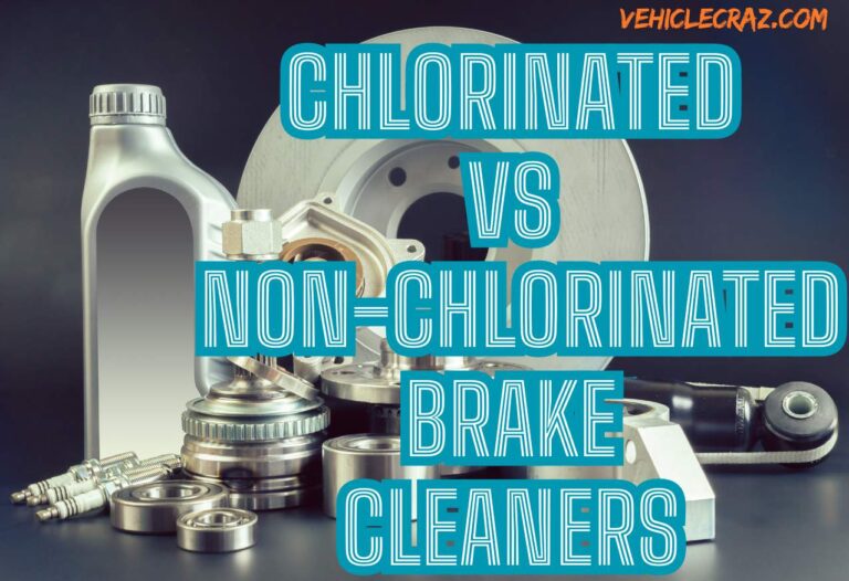 Chlorinated vs Non Chlorinated Brake Cleaners Comparison