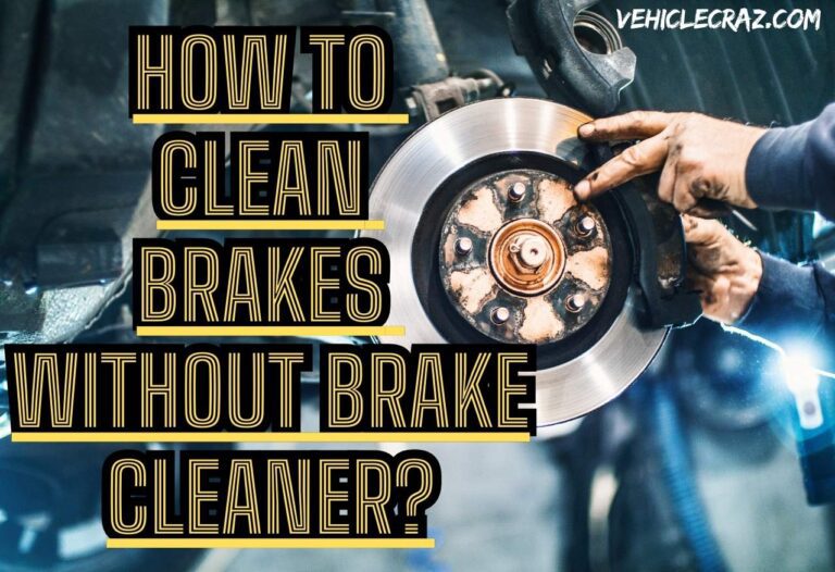 How to Clean Brakes Without Brake Cleaner? 6 Alternatives