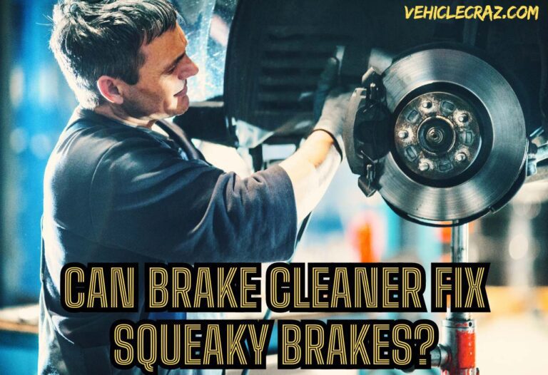 Can Brake Cleaner Fix Squeaky Brakes?