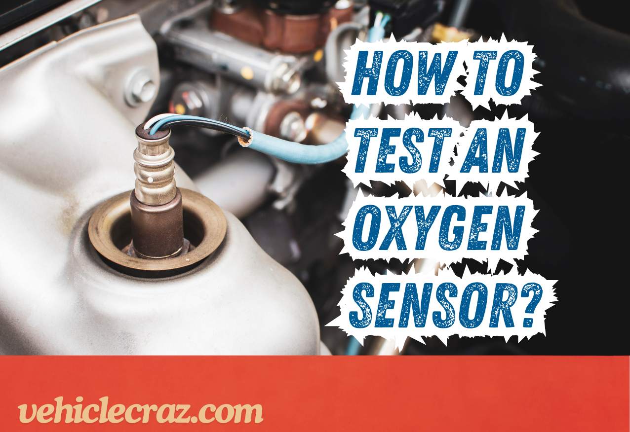 How to Test An Oxygen Sensor?