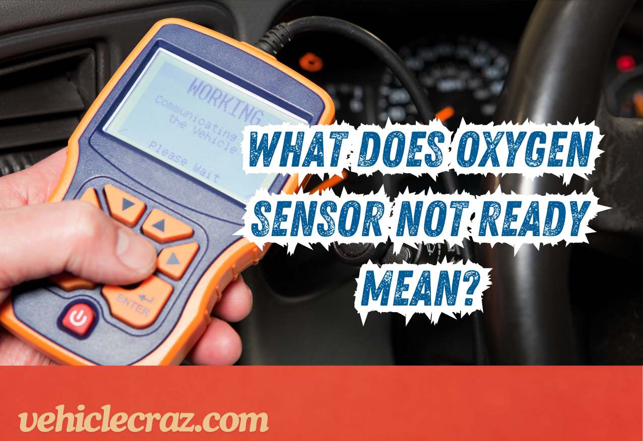 What Does Oxygen Sensor Not Ready Mean?