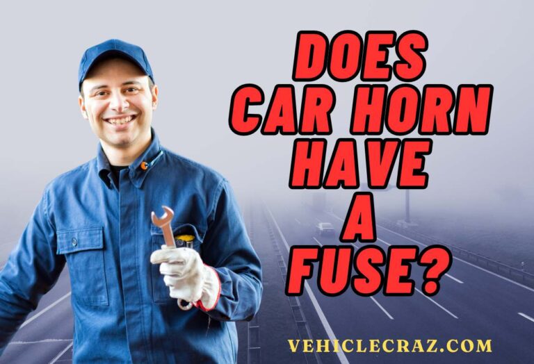 Does Car Horn Have a Fuse? [A Detailed Guide]