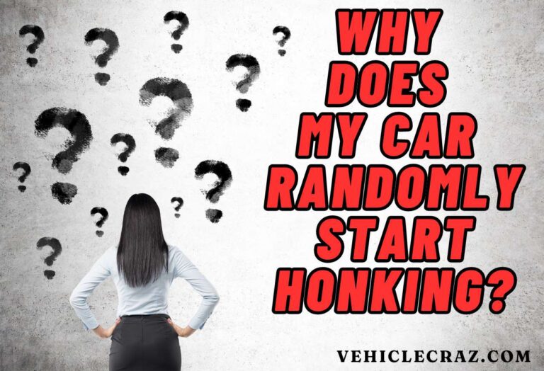 Why Does My Car Randomly Start Honking?