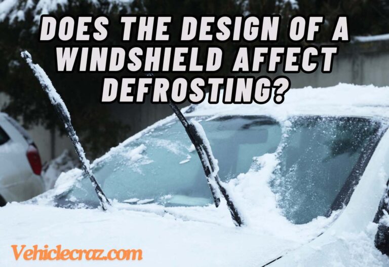 How Does the Design of a Windshield Affect Defrosting Efficiency?