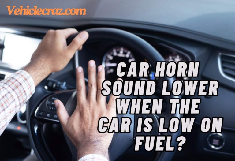 Why Does the Car Horn Sound Lower When the Car is Low on Fuel?